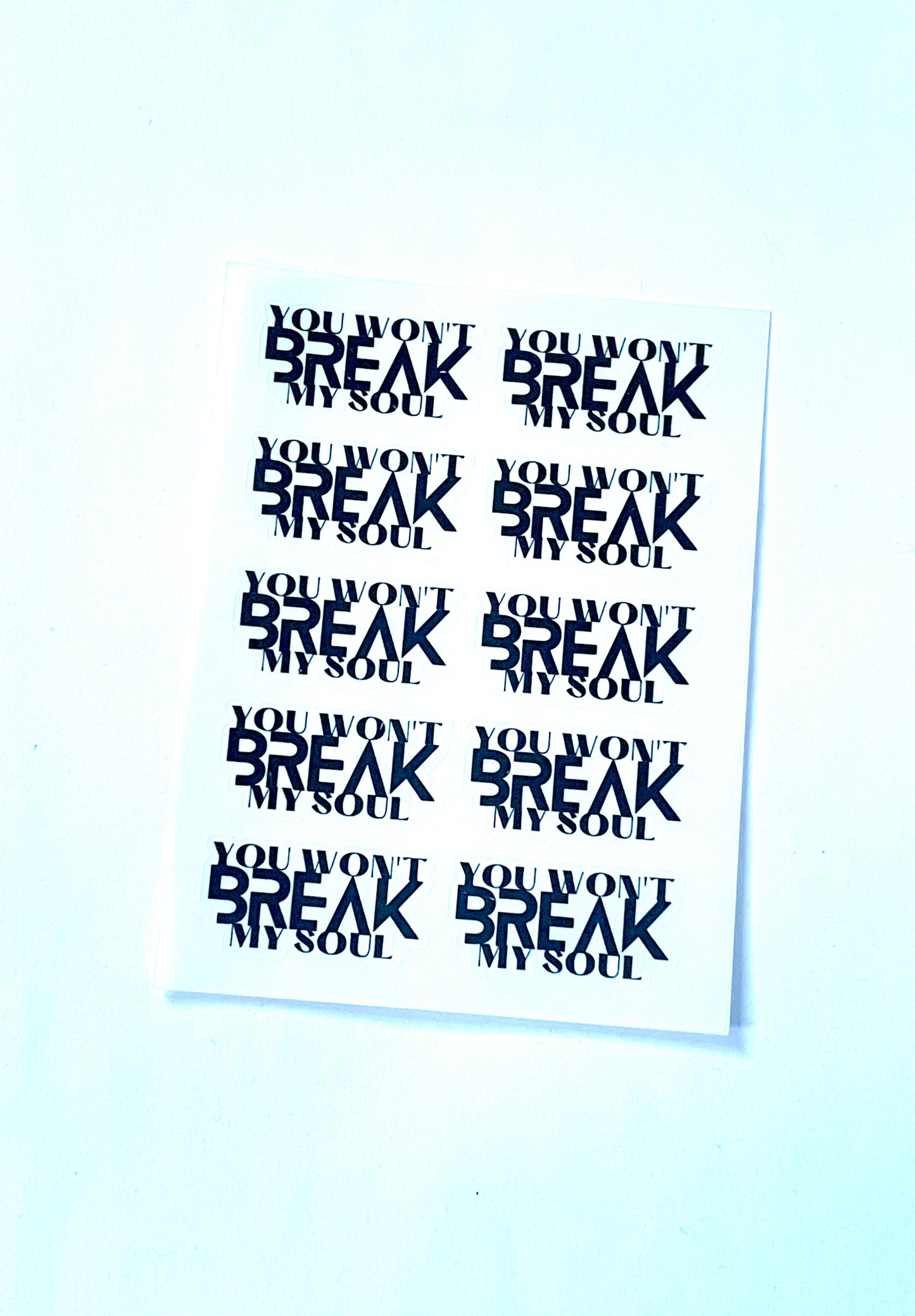 YOU WON'T BREAK MY SOUL DECO